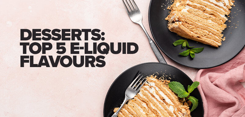Desserts: Top 5 E-Liquid Flavours | UK ECIG STORE Desserts: Top 5 E-Liquid Flavours | UK ECIG STORE