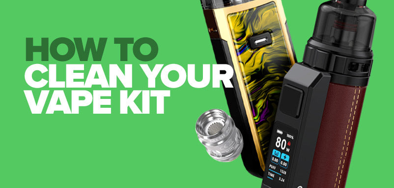 How To Clean Your Vape Kit How To Clean Your Vape Kit