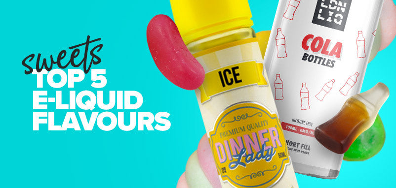 Sweets: Top 5 E-Liquids | UK ECIG STORE Sweets: Top 5 E-Liquids | UK ECIG STORE