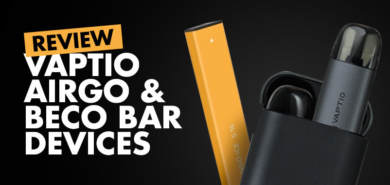 Vaptio AirGo and Beco Bar - Reviews are in! Vaptio AirGo and Beco Bar - Reviews are in!