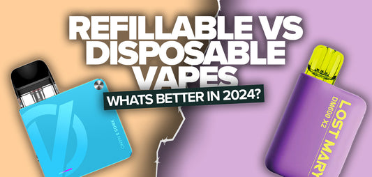 Disposable Vapes vs Refillable Vapes Banner