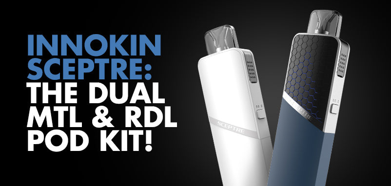 Innokin Sceptre: The dual MTL &amp; RDL Pod Kit! - UK ECIG STORE
