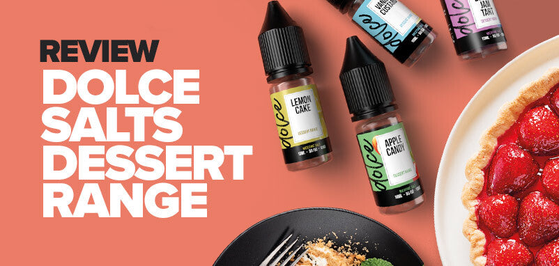 Review: Dolce Salts - Dessert Range | UK ECIG STORE