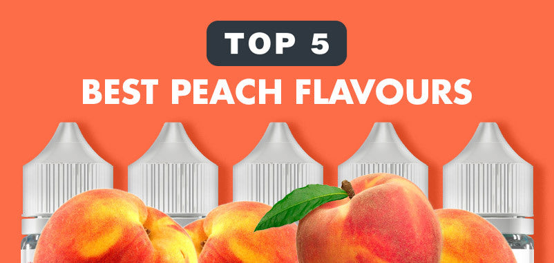 Top 5 Best Peach Flavours - E-Liquids - UK ECIG STORE