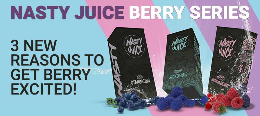 Nasty Juice Berry Series, 3 New Reasons To Get Berry Excited!