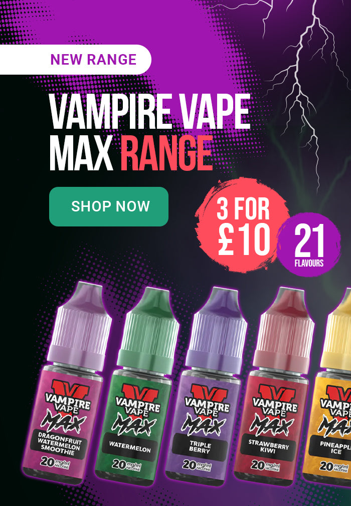 Promotional advertisement for Vampire Vape Max Range with six vape juice bottles on a dark background.