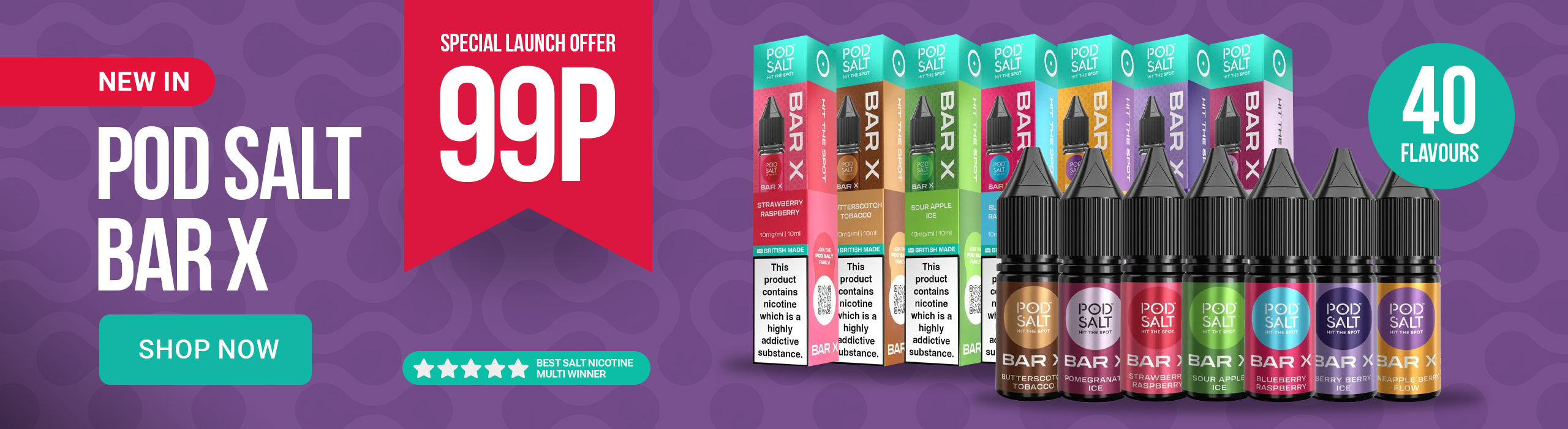 Promotional banner for Pod Salt Bar X e-liquid, showing multiple colorful product boxes and bottles of different flavors on a purple background with text advertising a 99p special launch and 40 flavors.