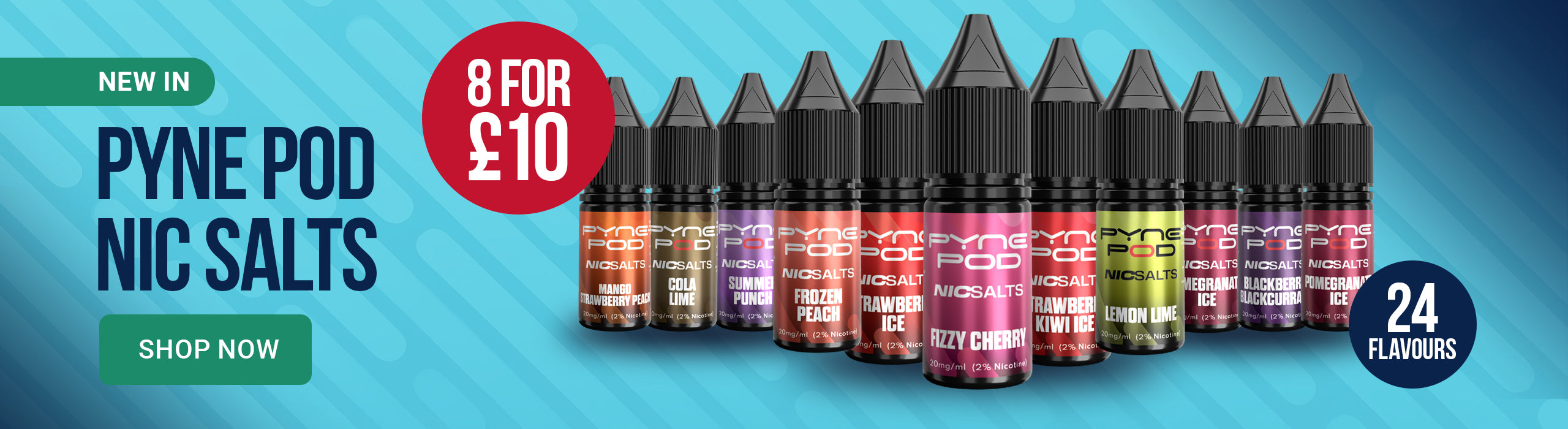 A promotional graphic for Pyne Pod Nic Salts showing eight small e-liquid bottles in assorted flavours against a blue gradient background with sale text reading 'NEW IN PYNE POD NIC SALTS', '8 FOR £10', and '24 FLAVOURS'.