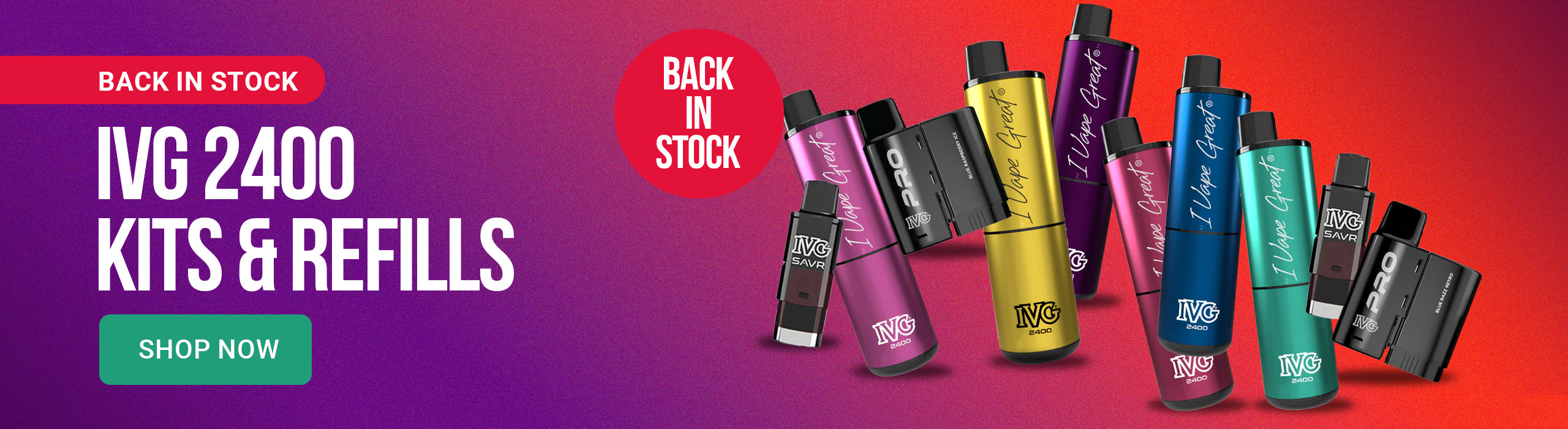 A Banner for IVG vape kits and refills, showing multiple vape devices in assorted colours including purple, blue, teal, yellow, and black, alongside large text reading 'BACK IN STOCK' and 'IVG 2400 KITS & REFILLS' on a red-to-purple gradient background.