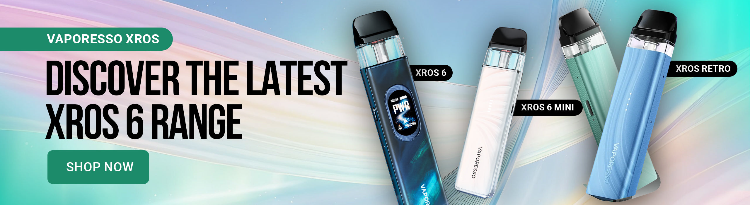 Promotional banner for Vaporesso XROS vape devices, showing four slim vape units in different colors (dark blue, white, mint green, and light blue) with text reading 'DISCOVER THE LATEST XROS 6 RANGE' and 'SHOP NOW'.