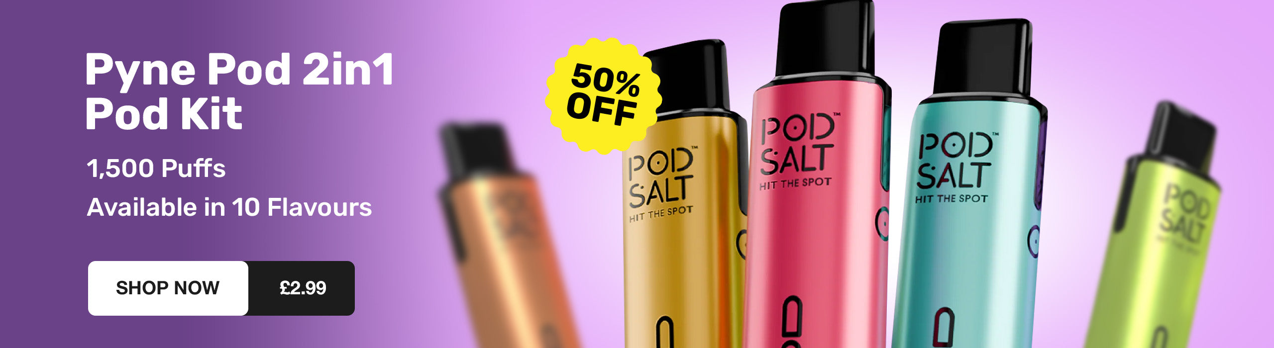 Pyne Pod 2in1 Pod Kit with colorful bottles on a purple background, featuring a 50% off label.