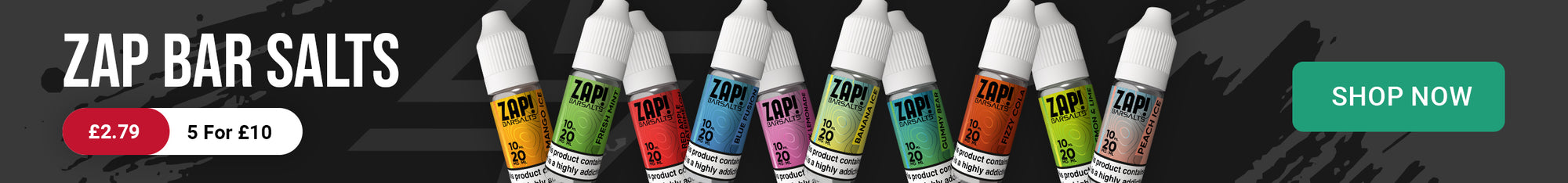 A promotional banner for ZAP BAR SALTS showing multiple small white vape bottles with colorful labels, a red price badge reading £2.79, a green 'SHOP NOW' button, and the brand name ZAP BAR SALTS at the top left.